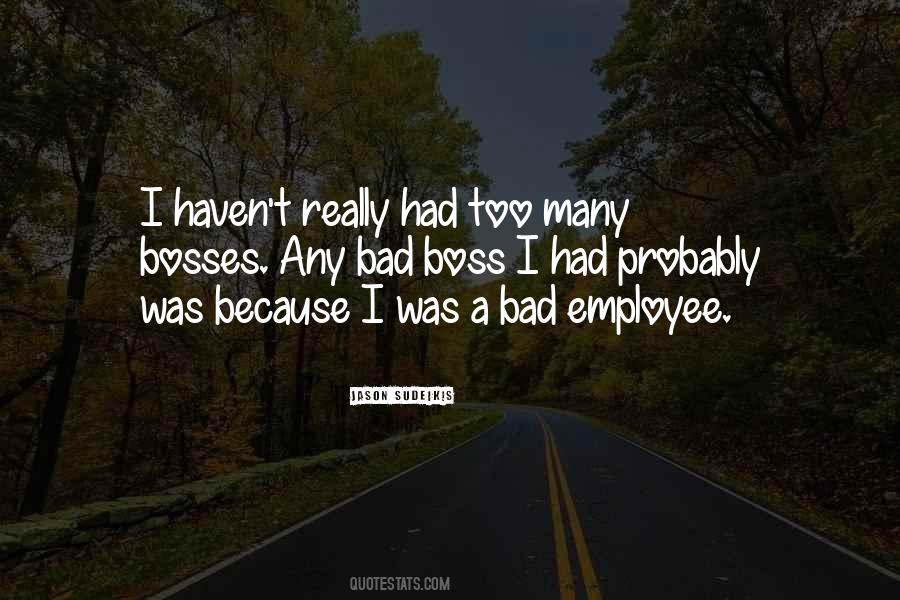 A Bad Employee Quotes #408892
