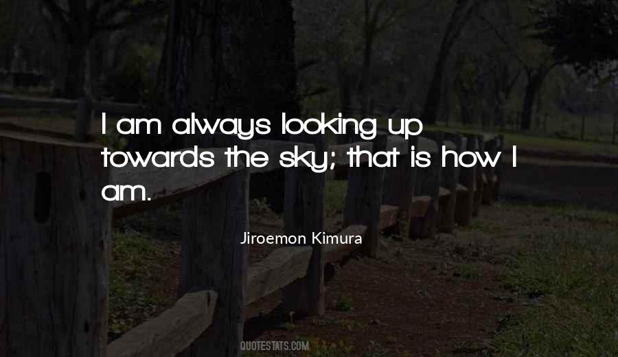 Looking Up The Sky Quotes #257248