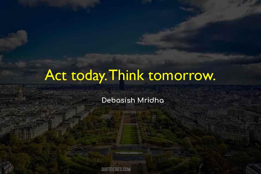 Quotes About Action Today #1320243