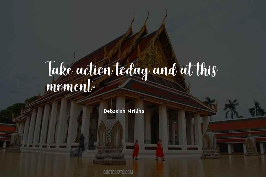 Quotes About Action Today #1355566