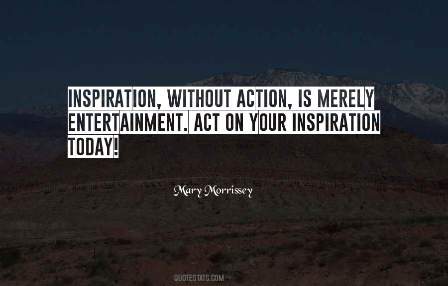Quotes About Action Today #229564