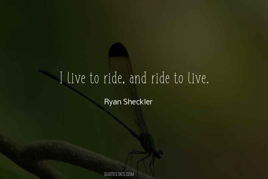 Live To Ride Ride To Live Quotes #1677291