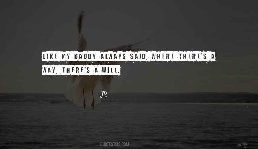 My Daddy Always Said Quotes #33508