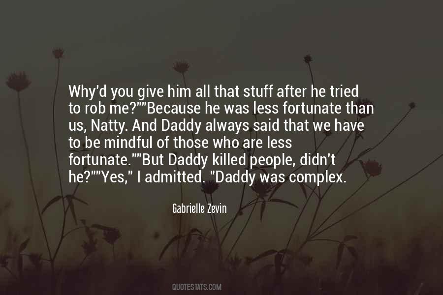 My Daddy Always Said Quotes #487952