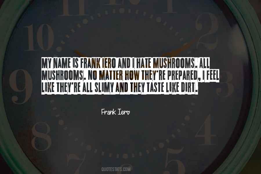 Dirt On My Name Quotes #1832968