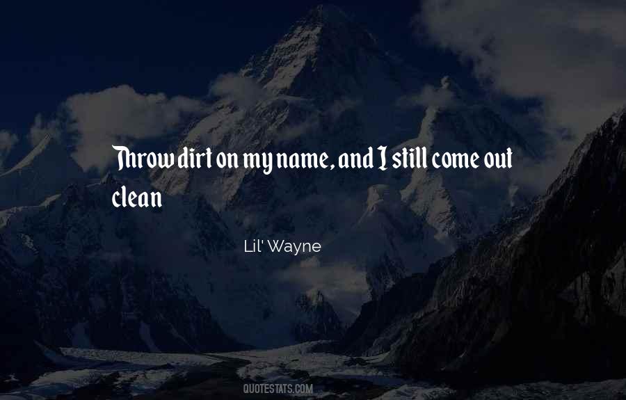 Dirt On My Name Quotes #486692