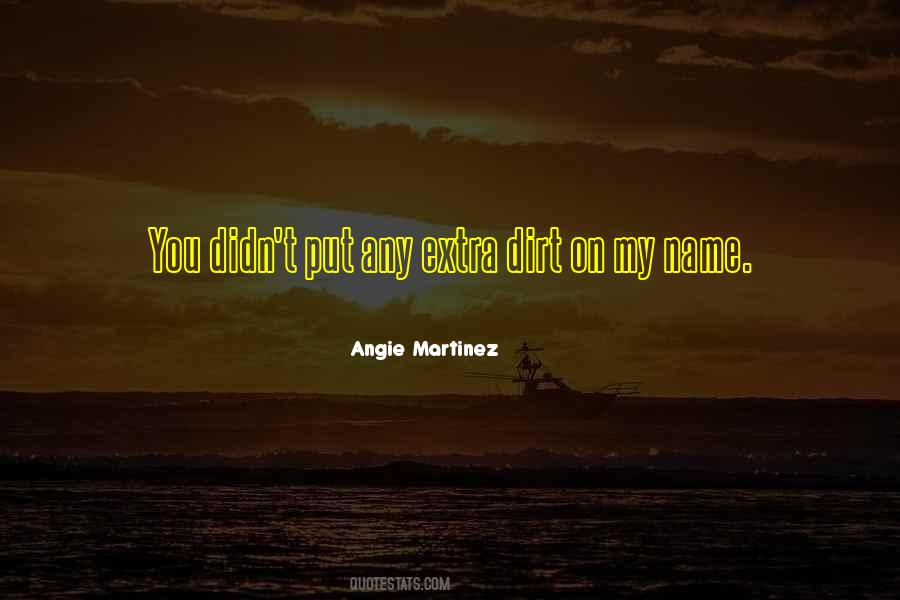 Dirt On My Name Quotes #581385
