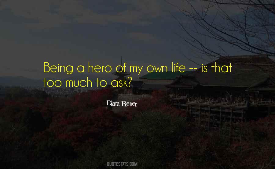 Hero Of My Life Quotes #979312