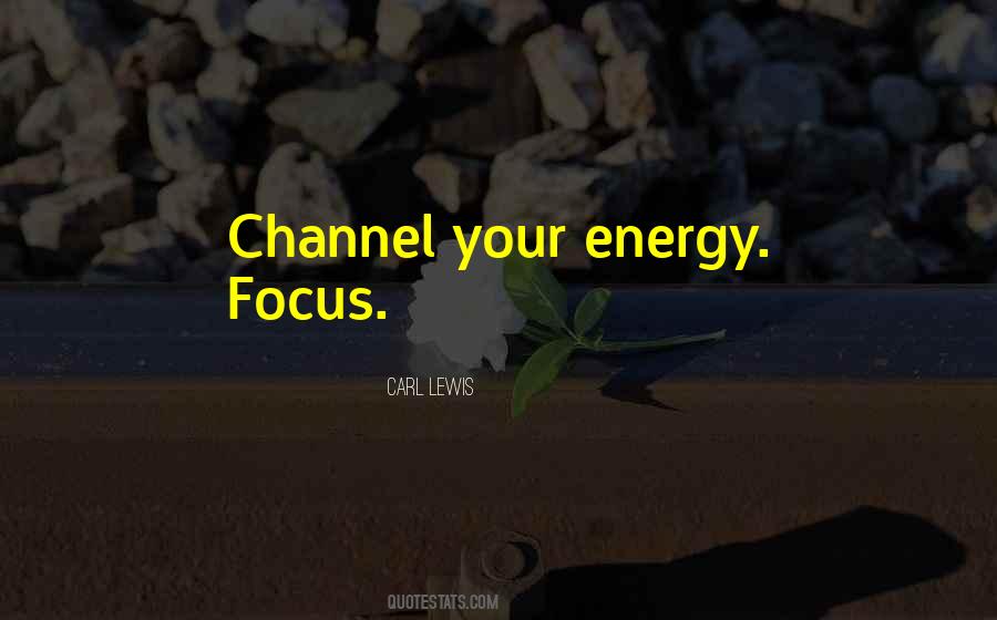 Focus Energy Quotes #952014