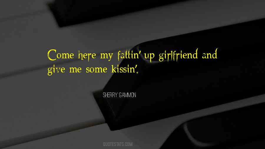 Quotes About Me And My Girlfriend #1078700