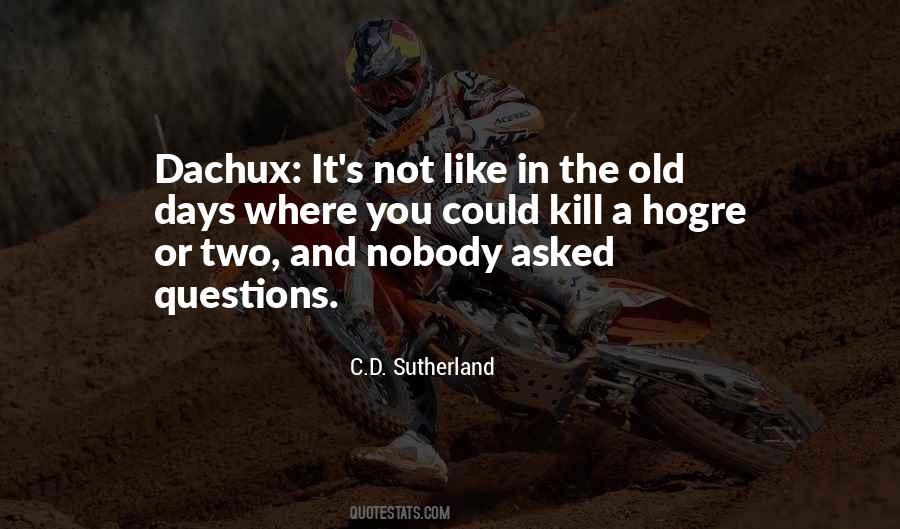 Just Like The Old Days Quotes #1372167