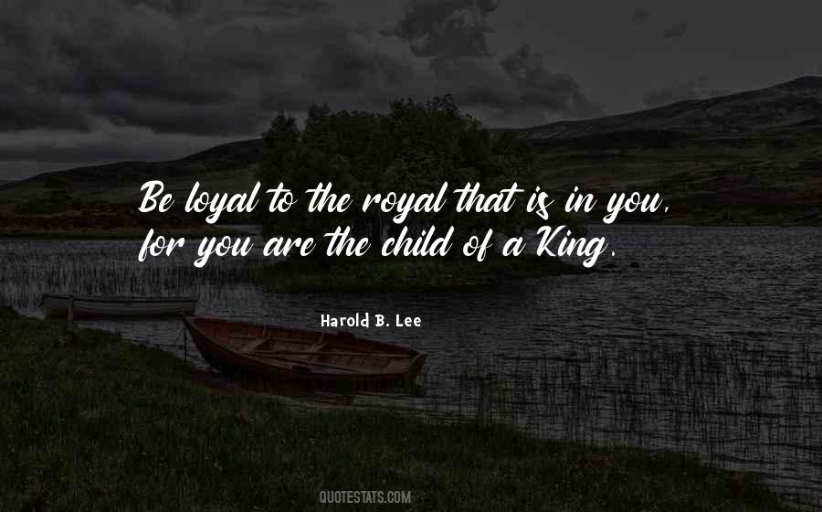 More Loyal Than The King Quotes #512454
