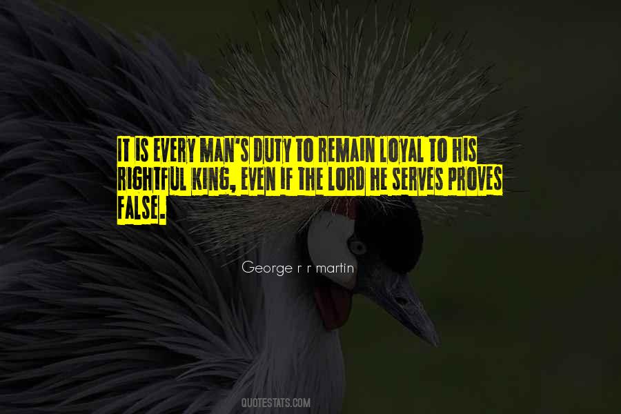 More Loyal Than The King Quotes #602537