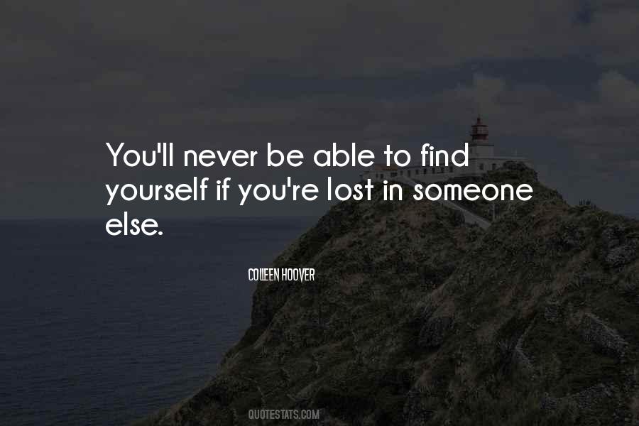 Find Yourself Someone Quotes #1286265