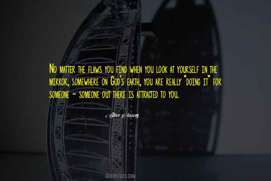 Find Yourself Someone Quotes #1651502