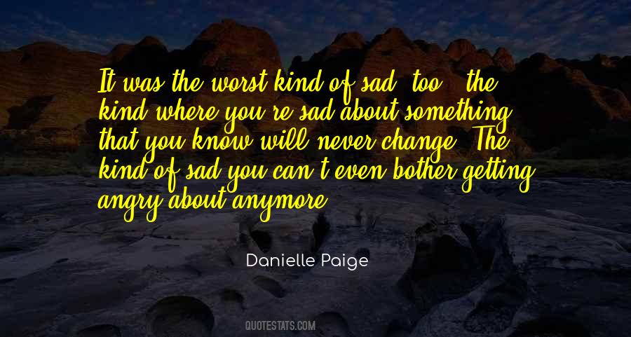 Worst Kind Of Sad Quotes #324373