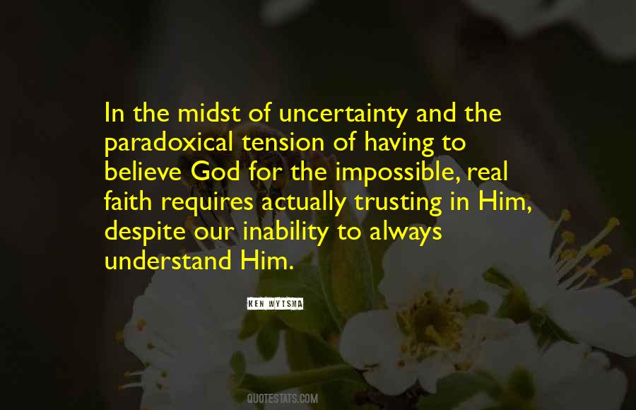 Faith Uncertainty Quotes #192558