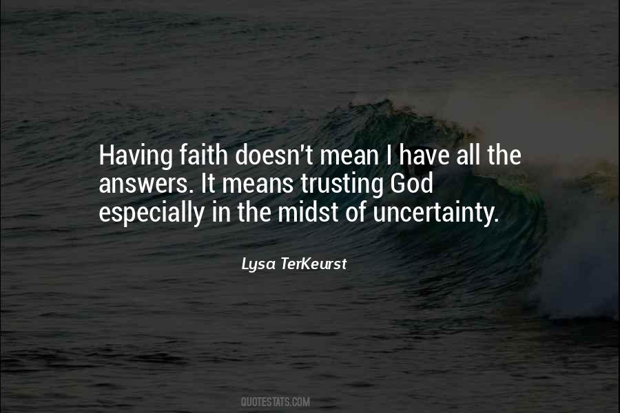 Faith Uncertainty Quotes #891265