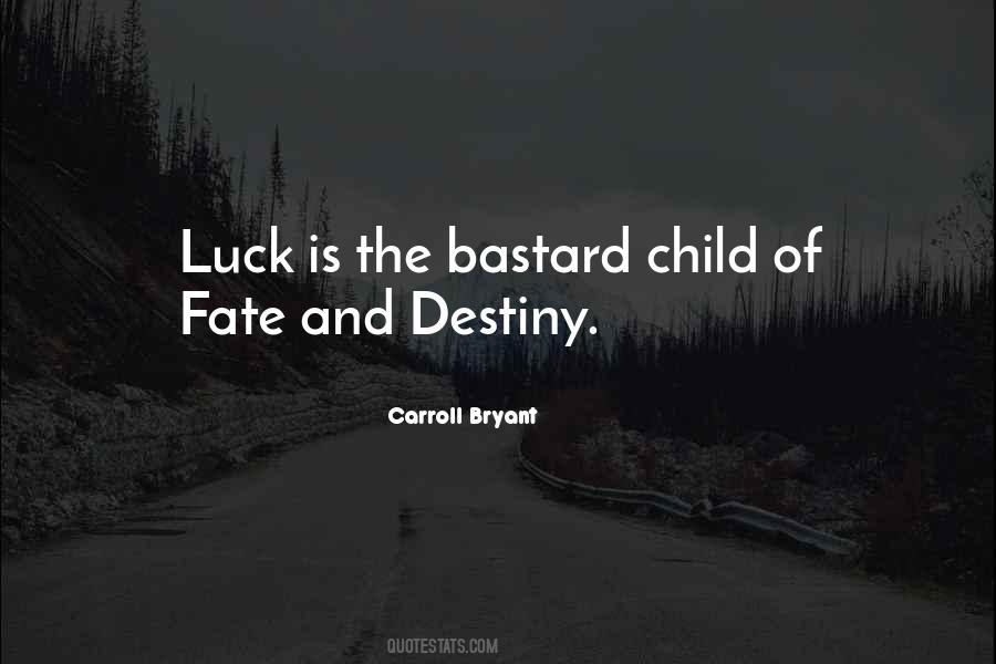 Destiny Luck Quotes #26317