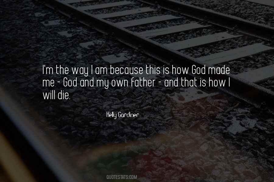 God Made Me This Way Quotes #469617
