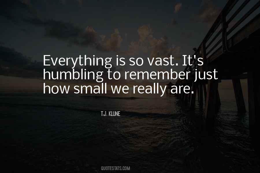 How Small We Really Are Quotes #1258892