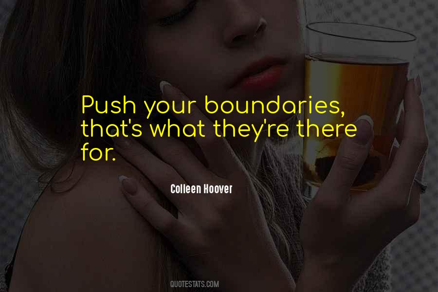 Push Your Boundaries Quotes #1741071