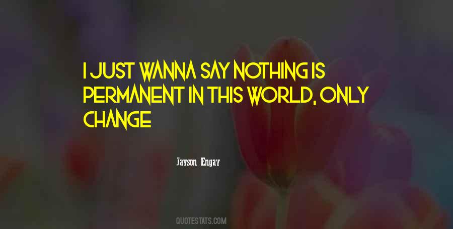 Change In This Life Quotes #943610
