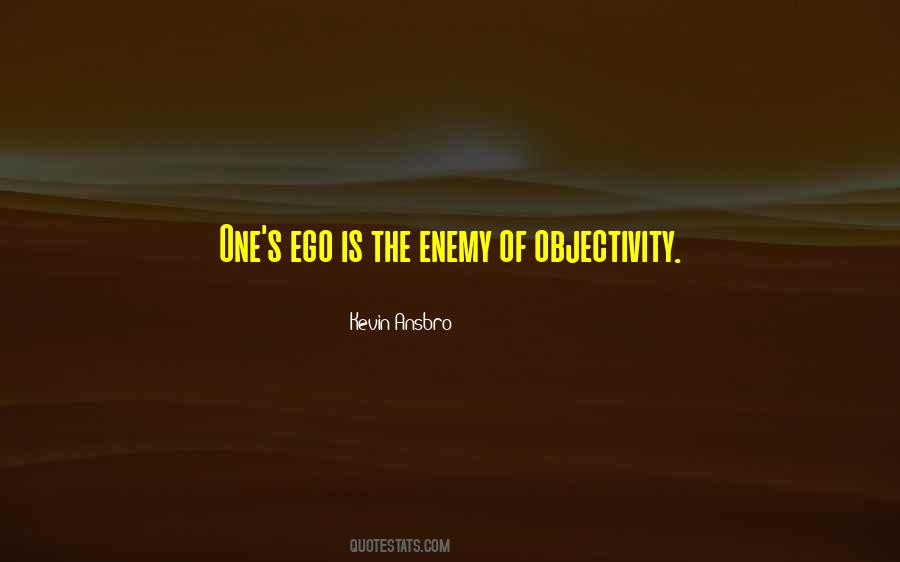 Ego Is Quotes #1698835