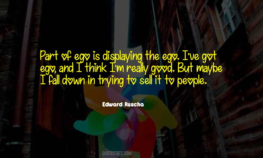 Ego Is Quotes #1822305