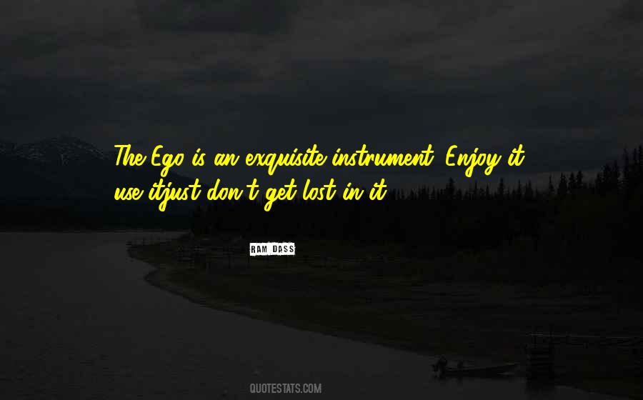 Ego Is Quotes #1844697