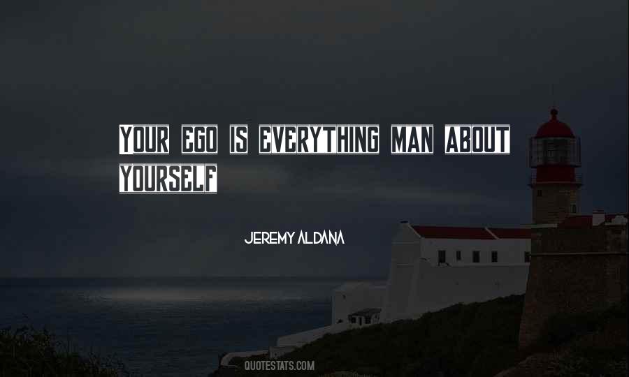 Ego Is Quotes #1871422