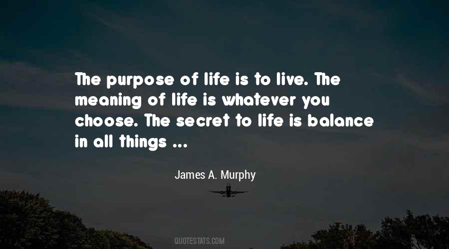 Purpose Of Life Is To Live It Quotes #48143