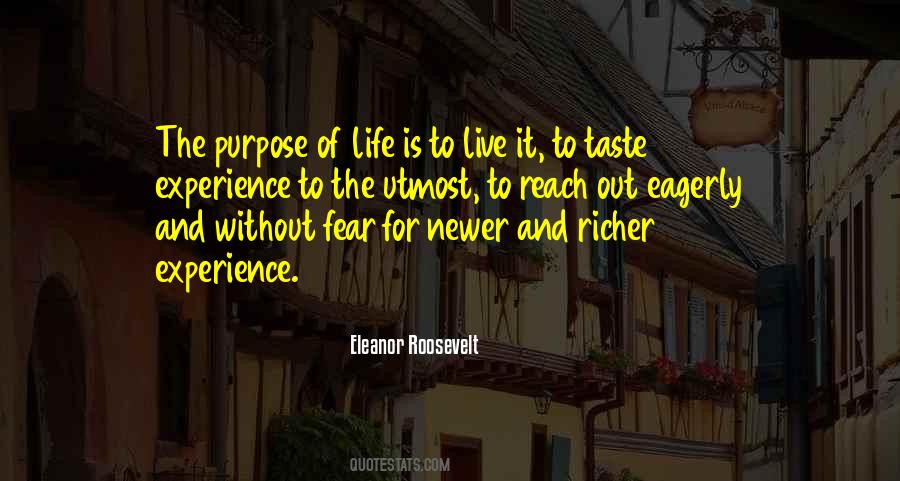 Purpose Of Life Is To Live It Quotes #689150