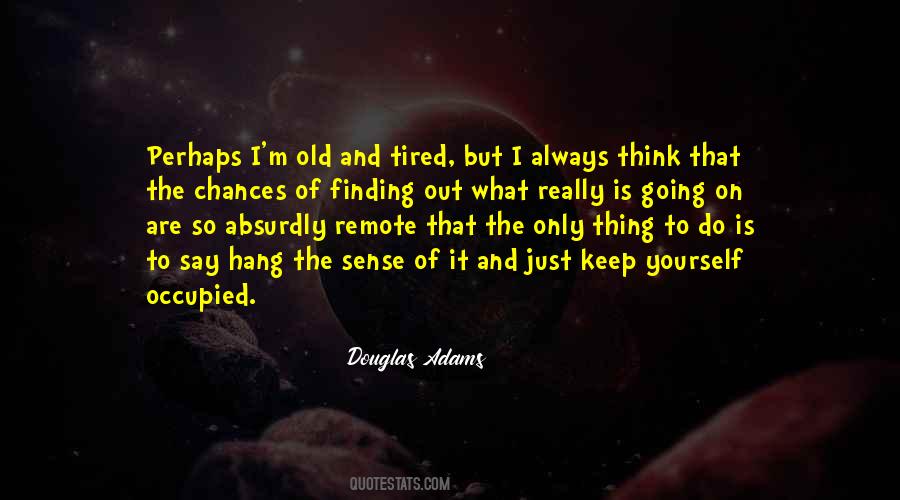 Tired Out Quotes #270257