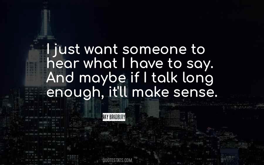 Want To Talk To Someone Quotes #1621857