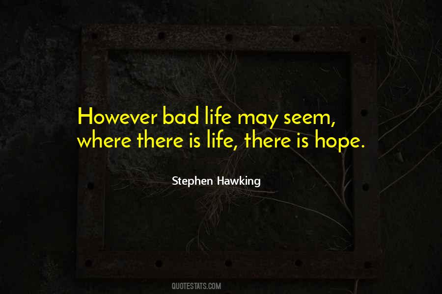 There Is Life There Is Hope Quotes #1373105