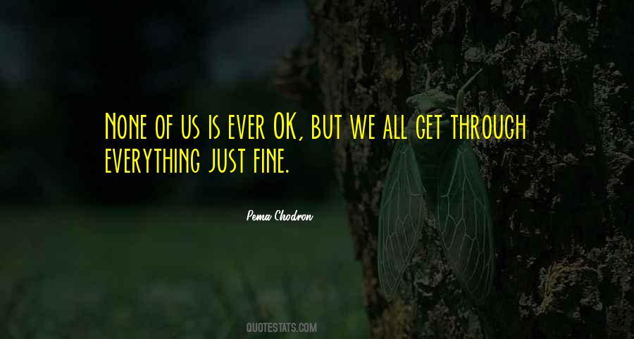 Just Fine Quotes #1383383