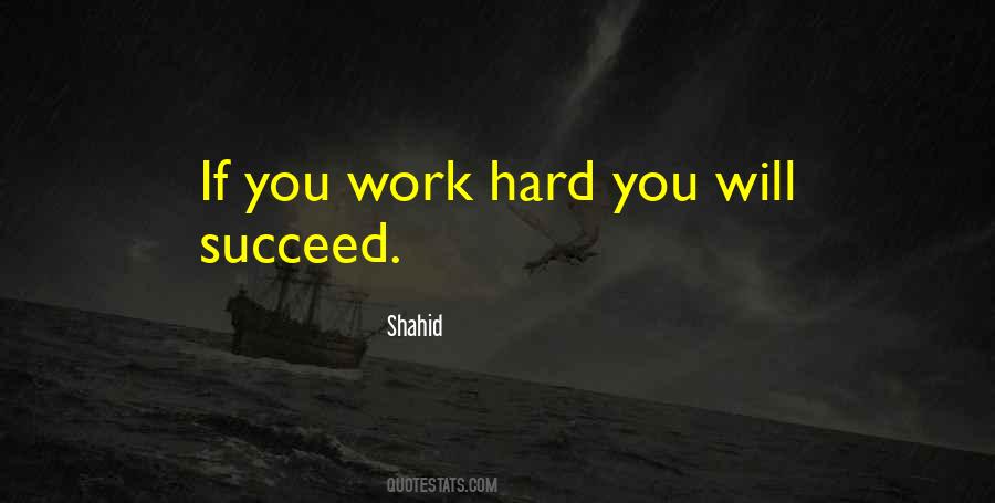 If You Work Hard You Will Succeed Quotes #1709798