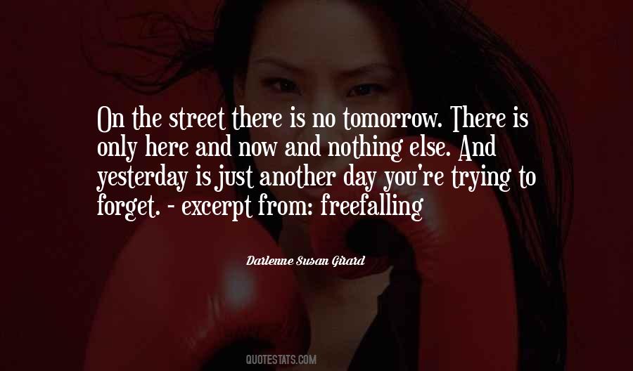 Yesterday Is Gone Tomorrow Quotes #118873