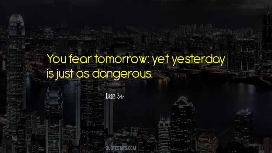 Yesterday Is Gone Tomorrow Quotes #132882