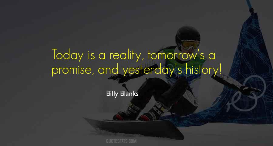 Yesterday Is Gone Tomorrow Quotes #18030