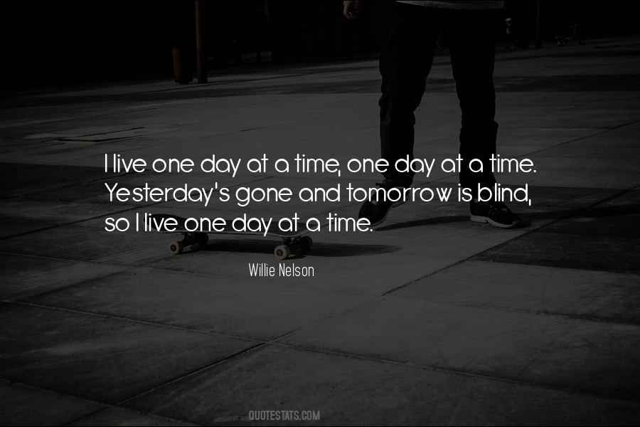 Yesterday Is Gone Tomorrow Quotes #423673