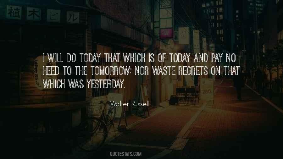 Yesterday Is Gone Tomorrow Quotes #42399