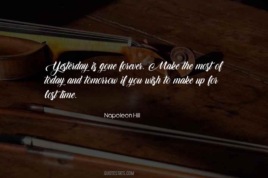 Yesterday Is Gone Tomorrow Quotes #668457