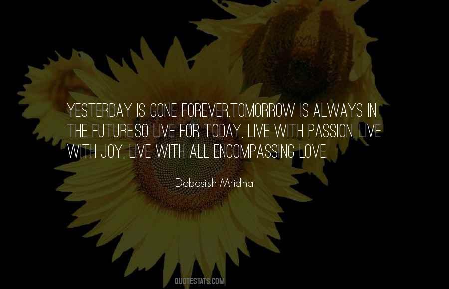 Yesterday Is Gone Tomorrow Quotes #847351