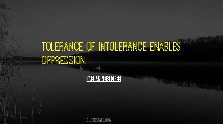 Intolerance Of Tolerance Quotes #886810