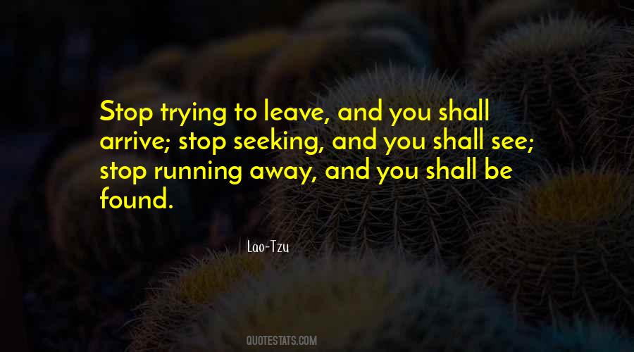 Stop Running Away Quotes #166704