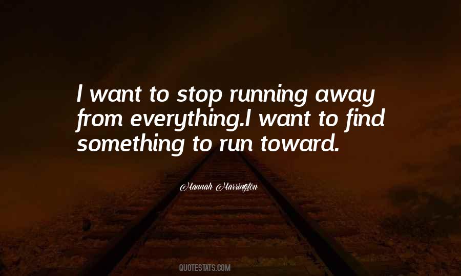 Stop Running Away Quotes #288287