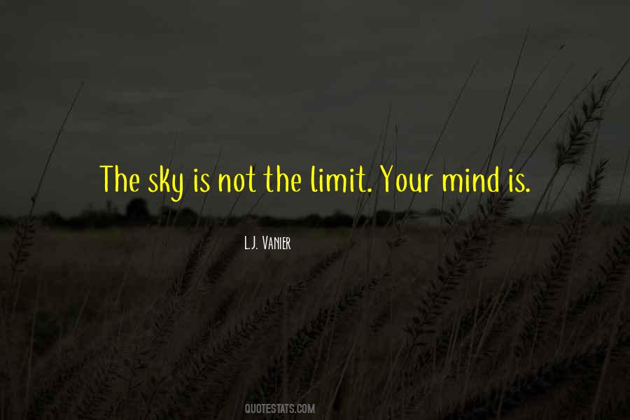The Mind Is The Limit Quotes #1635522