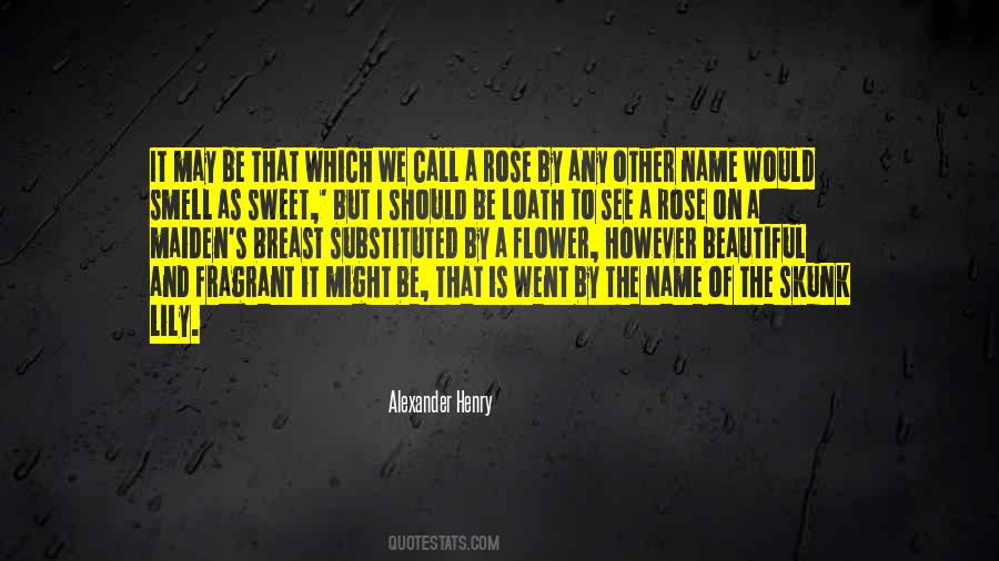 Rose By Any Other Name Would Smell As Sweet Quotes #609436